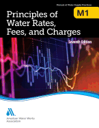 M1 Principles of Water Rates, Fees and Charges, Seventh Edition