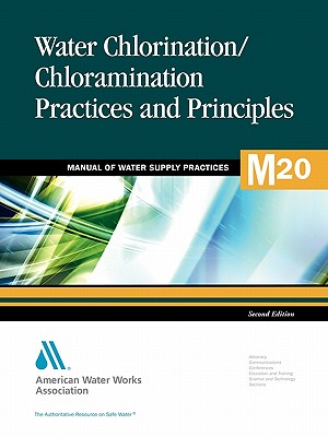 M20 Water Chlorination/Chloramination Practices and Principles, Second Edition - Awwa