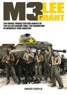 M3 Lee Grant: The design, production and service of The M3 medium tank, the foundation of America's tank industry