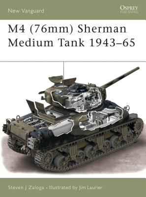 M4 (76mm) Sherman Medium Tank 1943-65 - Zaloga, Steven J, M.A.