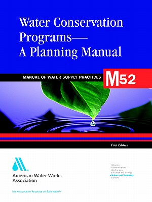 M52 Water Conservation Programs - A Planning Manual - Association, American Water Works