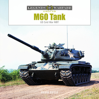 M60 Tank: Us Cold War Mbt - Doyle, David