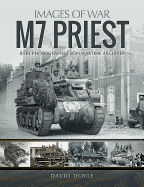 M7 Priest: Rare Photographs from Wartime Archives