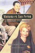 Maana es San Per?n: A Cultural History of Per-n's Argentina