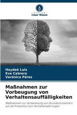 Manahmen zur Vorbeugung von Verhaltensaufflligkeiten - Luis, Hayde, and Cabrera, Eva, and Prez, Vernica