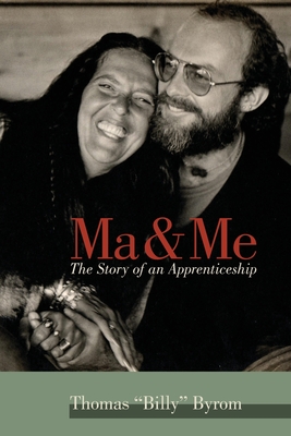 Ma & Me: The Story of an Apprenticeship - Byrom, Thomas Billy