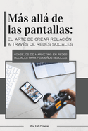 Ma s Alla  de las Pantallas: Gui a pra ctica para crear una estrategia de contenido aute ntica y rentable