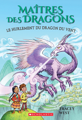 Ma?tres Des Dragons: N? 20 - Le Hurlement Du Dragon Du Vent - West, Tracey, and Howells, Graham (Illustrator)