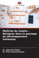Ma?trise du mobile: Naviguer dans le paysage du d?veloppement Instasnap