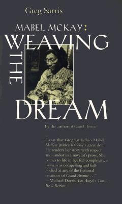 Mabel McKay: Weaving the Dream - Sarris, Greg