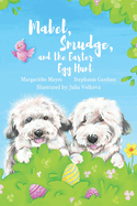 Mabel, Smudge and the Easter Egg Hunt: A Mabel and Smudge adventure