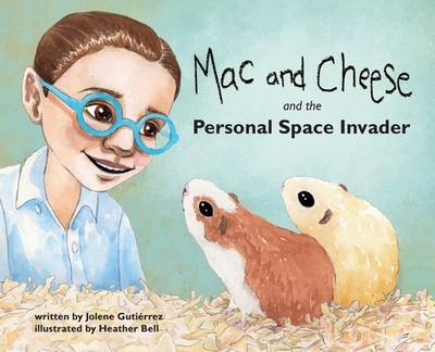 Mac and Cheese and the Personal Space Invader - Gutirrez, Jolene