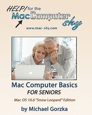 Mac Computer Basics for Seniors - Wilson, Charissa (Illustrator), and Gorzka, Michael