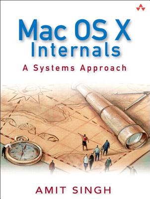 Mac OS X Internals: A Systems Approach - Singh, Amit