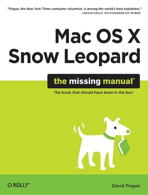 Mac OS X Snow Leopard: The Missing Manual: The Missing Manual - Pogue, David