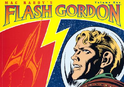 Mac Raboy's Flash Gordon: Volume 1 - Raboy, Mac, and Moore, Don, and Raymond, Alex (Creator)