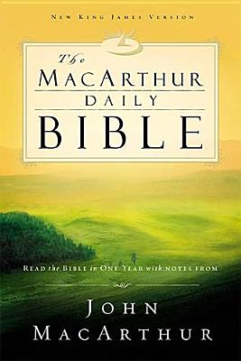 MacArthur Daily Bible-NKJV: Read Through the Bible in One Year, with Notes from John MacArthur - MacArthur, John F, Dr., Jr. (Notes by)