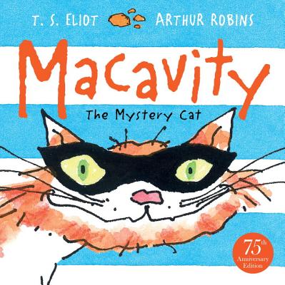 Macavity: The Mystery Cat - Eliot, T. S.