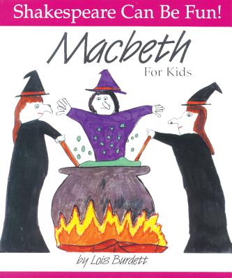 Macbeth for Kids - Burdett, Lois