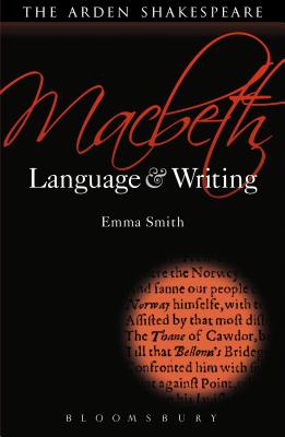 Macbeth: Language and Writing - Smith, Emma, Dr.