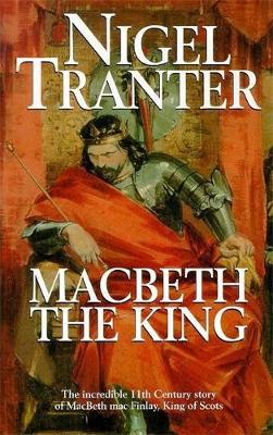 Macbeth the King - Tranter, Nigel