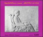 MacDowell: 4 Sonatas; Griffes: Solo Works
