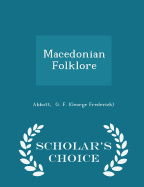 Macedonian Folklore - Scholar's Choice Edition