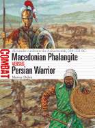 Macedonian Phalangite Vs Persian Warrior: Alexander Confronts the Achaemenids, 334-331 BC