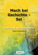 Mach kei Gschichte - Sei