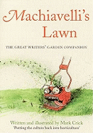 Machiavelli'S Lawn: The Great Writers' Garden Companion