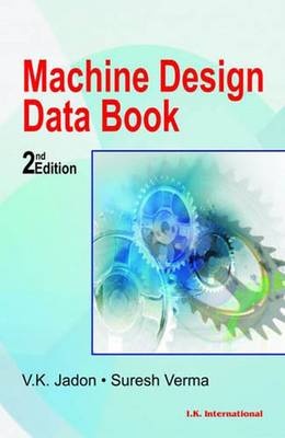 Machine Design Data Book - Jadon, V. K., and Verma, Suresh