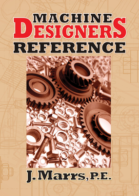 Machine Designers Reference - Marrs, Jennifer