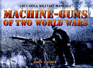 Machine Guns of Two World Wars