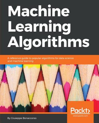 Machine Learning Algorithms - Bonaccorso, Giuseppe