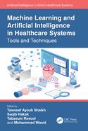 Machine Learning and Artificial Intelligence in Healthcare Systems: Tools and Techniques