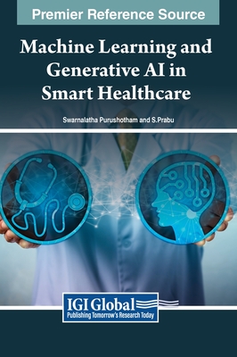 Machine Learning and Generative AI in Smart Healthcare - Purushotham, Swarnalatha (Editor), and Prabu, S (Editor)