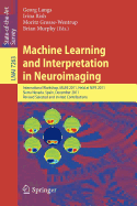 Machine Learning and Interpretation in Neuroimaging: International Workshop, MLINI 2011, Held at NIPS 2011, Sierra Nevada, Spain, December 16-17, 2011, Revised Selected and Invited Contributions