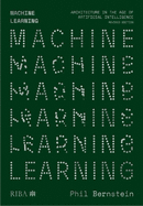 Machine Learning: Architecture in the age of Artificial Intelligence