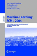 Machine Learning: Ecml 2004: 15th European Conference on Machine Learning, Pisa, Italy, September 20-24, 2004, Proceedings