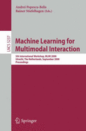 Machine Learning for Multimodal Interaction: 5th International Workshop, MLMI 2008, Utrecht, the Netherlands, September 8-10, 2008, Proceedings