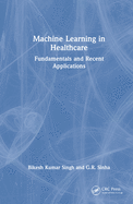 Machine Learning in Healthcare: Fundamentals and Recent Applications