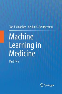 Machine Learning in Medicine: Part Two - Cleophas, Ton J, and Zwinderman, Aeilko H