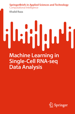 Machine Learning in Single-Cell RNA-seq Data Analysis - Raza, Khalid