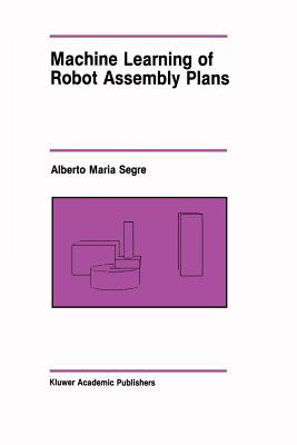 Machine Learning of Robot Assembly Plans - Segre, Alberto Maria