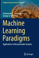 Machine Learning Paradigms: Applications in Recommender Systems