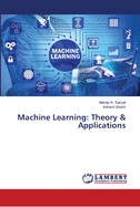 Machine Learning: Theory & Applications