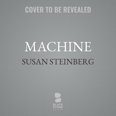 Machine Lib/E - Steinberg, Susan, and Amoss, Sophie (Read by)
