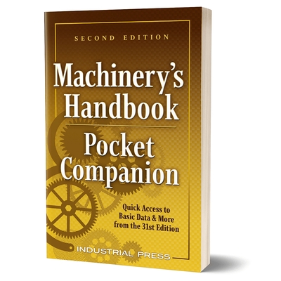 Machinery's Handbook Pocket Companion: Quick Access to Basic Data & More from the 31st Edition - Pohanish, Richard, and McCauley, Christopher