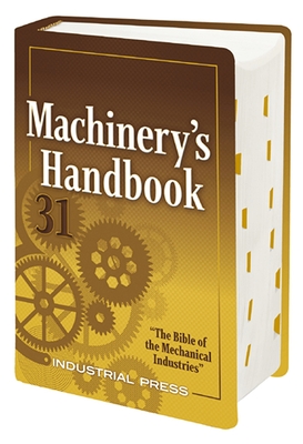 Machinery's Handbook: Toolbox - Oberg, Erik, and Jones, Franklin D, and Horton, Holbrook