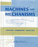 Machines and Mechanisms: Applied Kinematic Analysis
